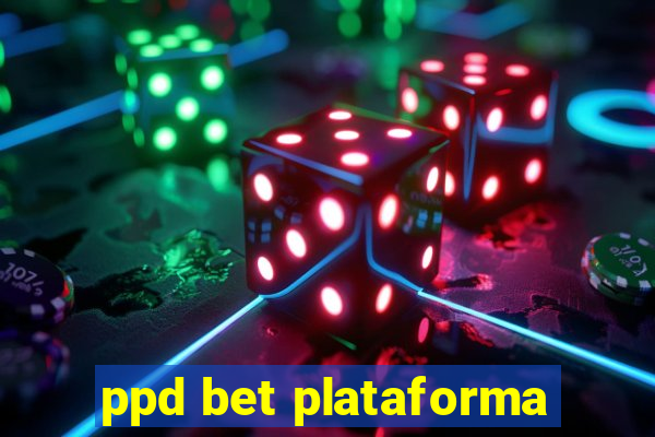 ppd bet plataforma